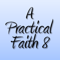Practical Faith 8